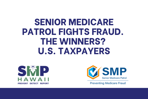 Senior Medicare Patrol Fights Fraud. The Winners? U.S. Taxpayers